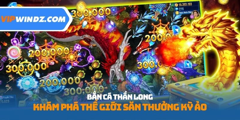 ban-ca-than-long