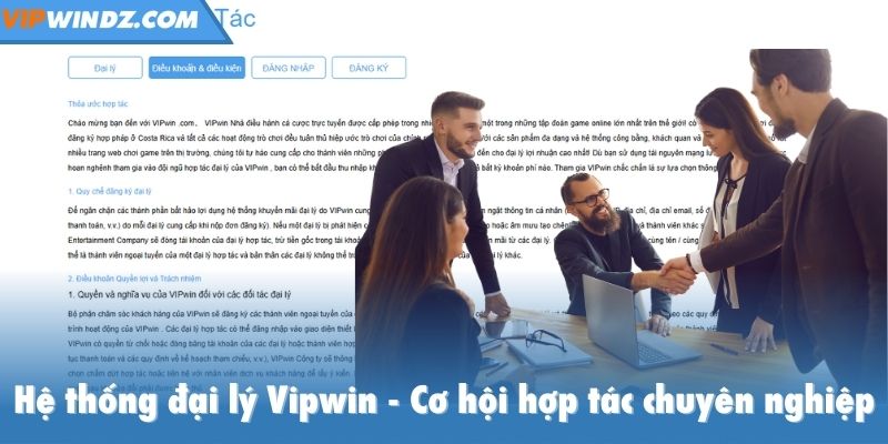 Hệ thống đại lý Vipwin - Cơ hội hợp tác chuyên nghiệp, tăng tối đa thu nhập