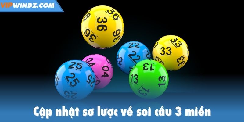 Cập nhật sơ lược về soi cầu 3 miền