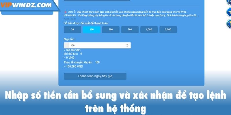 Nhập số tiền cần bổ sung và xác nhận để tạo lệnh trên hệ thống