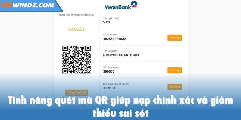 Tính năng quét mã QR giúp nạp chính xác và giảm thiểu sai sót