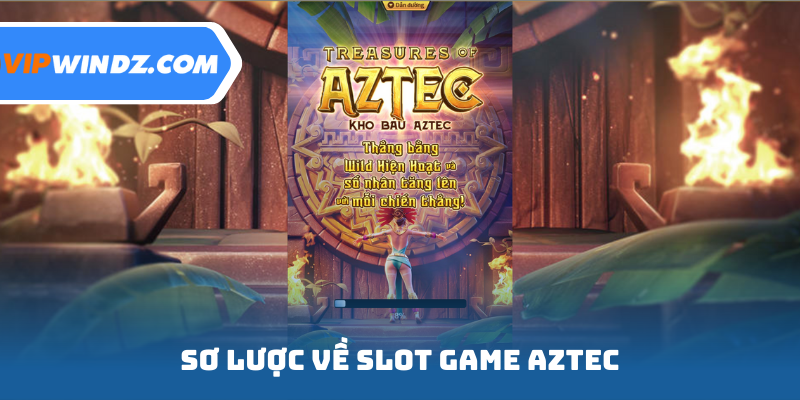 Sơ lược về slot game Aztec