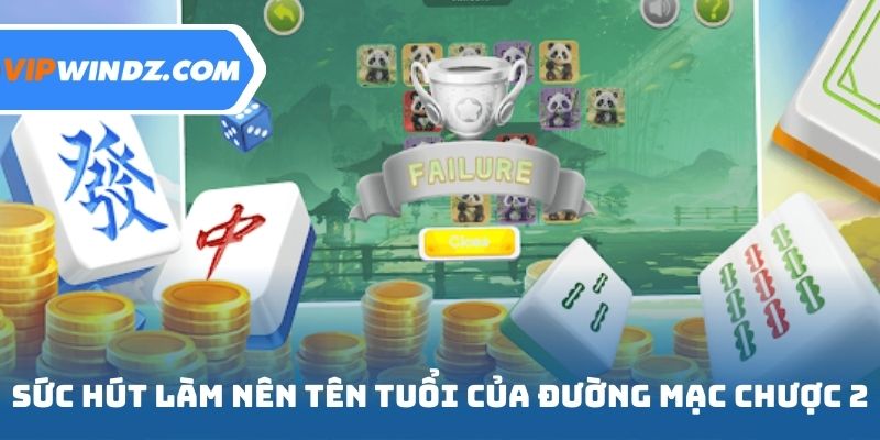 Sức hút làm nên tên tuổi của đường mạc chược 2
