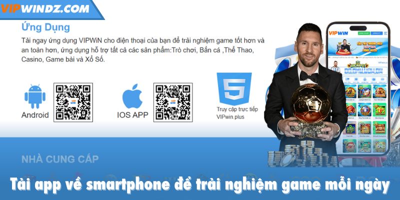 Tải app về smartphone để trải nghiệm game mỗi ngày