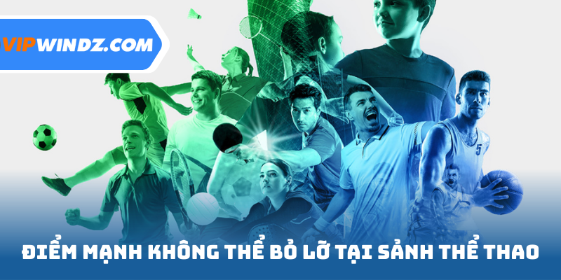 Điểm mạnh không thể bỏ lỡ tại sảnh thể thao