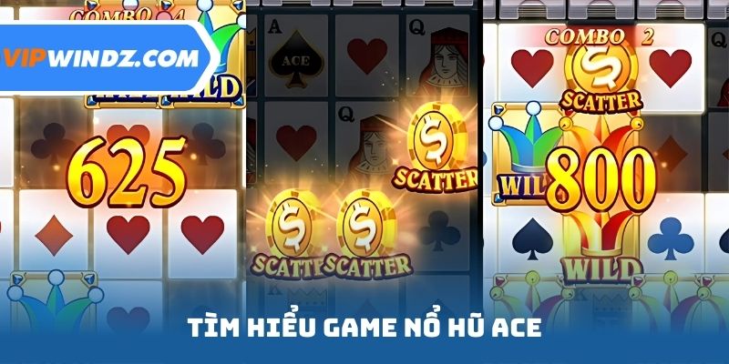 Tìm hiểu game nổ hũ ACE